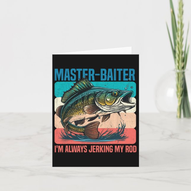 Master-iter I'm Always Jerking My Rod Funny Fishin Card (Front)
