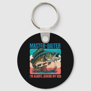 Master-iter I'm Always Jerking My Rod Funny Fishin Key Ring