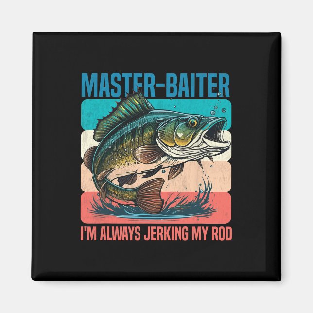 Master-iter I'm Always Jerking My Rod Funny Fishin Magnet (Front)