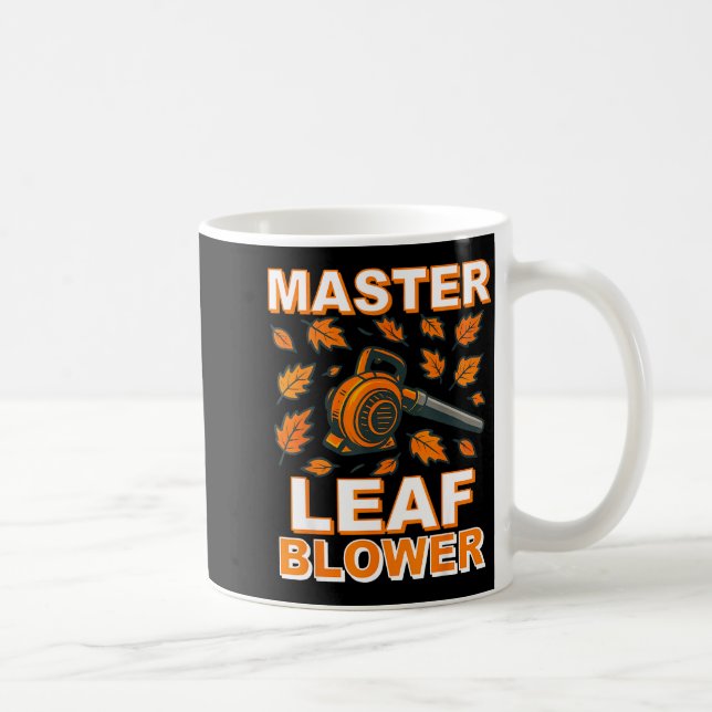 Master Leaf Blower Shirt Men Funny Electric Gas La Coffee Mug (Right)