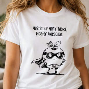 Master Many Tasks Mostly Awesome Classroom T-Shirt