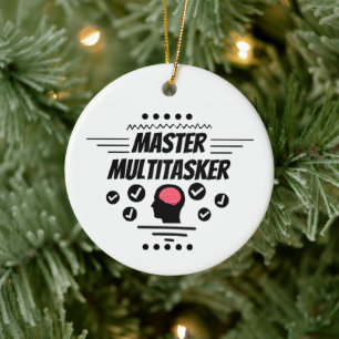 Master Multitasker Funny Statement Ceramic Ornament