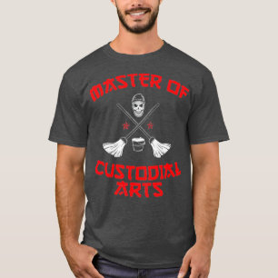 Master of custodial arts  school custodian gift T-Shirt