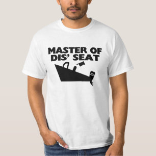 Master Of Dis' Seat Boat T-Shirt