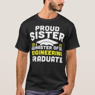 Master of Engineering Proud Sister Graduate 2021 D T-Shirt