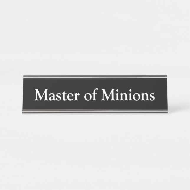 Master of Minions, Desk Name Plate (Front)