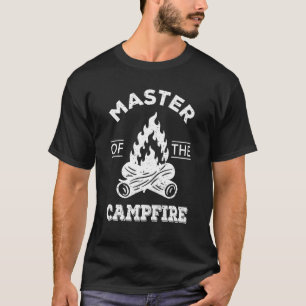 Master Of The Campfire Camping Adventure Fun Campe T-Shirt