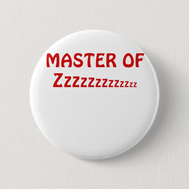 Master of Zzzzzz 6 Cm Round Badge (Front)