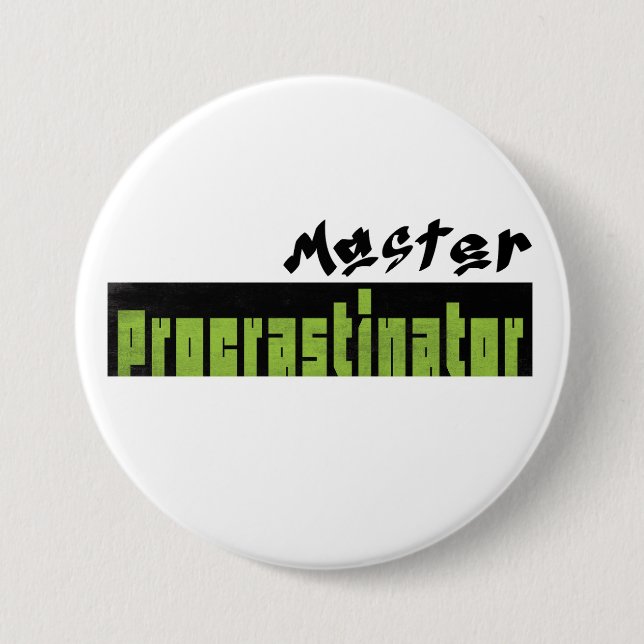 Master Procrastinator - Large Button (Front)