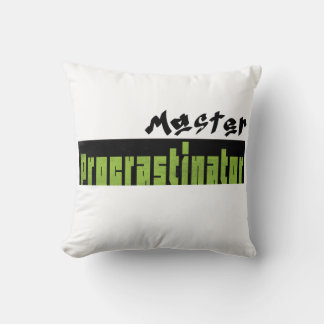 Master Procrastinator Throw Pillow