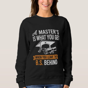 Master’s Degree MBA Masters Degree Graduation  Sweatshirt