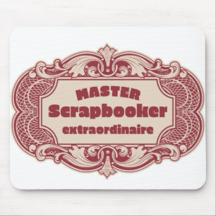 Master Scrapbooker Extraordinaire Mouse Pad