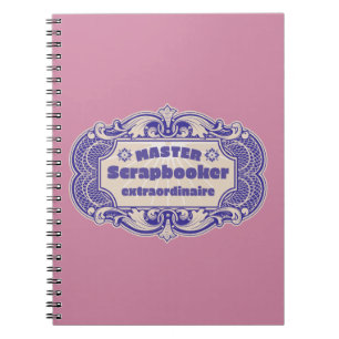 “Master Scrapbooker Extraordinaire” Notebook