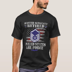 Master Sergeant Retired Air Force Military Veteran T-Shirt