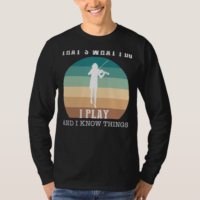Master the Strings with I Know Things Funny Violin T-Shirt (Front)