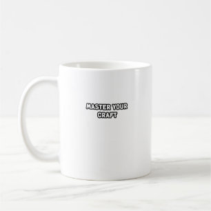 Master Your Craft Expertise Dedication Skill  Coffee Mug