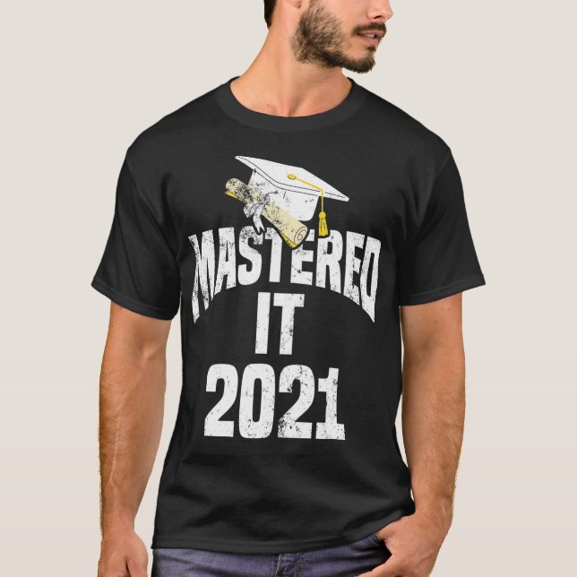 Mastered It 2021 Masters Degree Graduation College T-Shirt (Front)