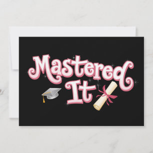 Mastered It Graduation Master's Degree Graduate Invitation