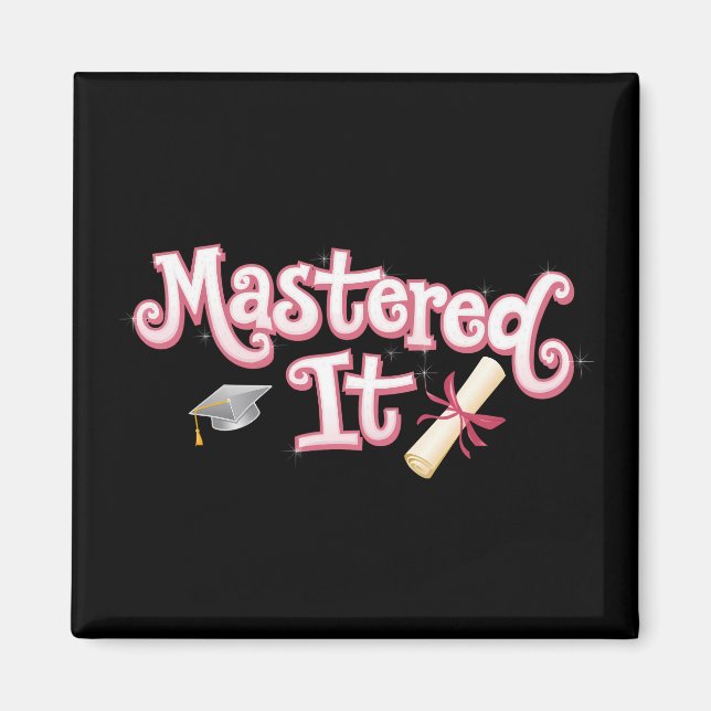 Mastered It Graduation Master's Degree Graduate Magnet (Front)