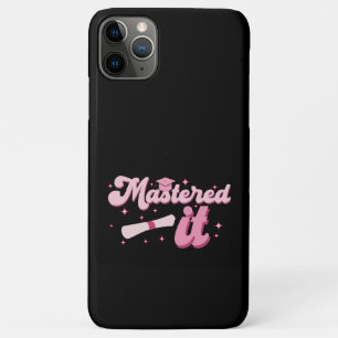 Mastered It Masters Degree Graduate MBA Graduation iPhone 11 Pro Max Case