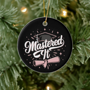 Mastered It Masters Degree Graduate MBA Graduation Ceramic Ornament
