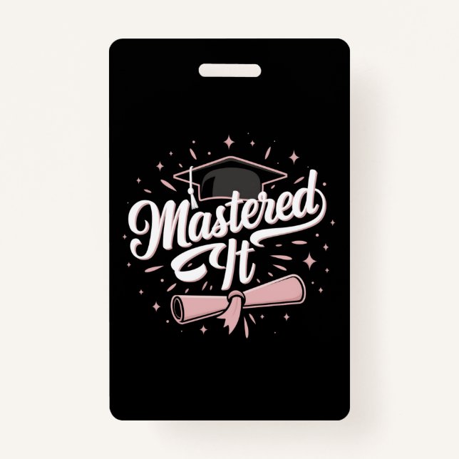 Mastered It Masters Degree Graduate MBA Graduation ID Badge (Front)