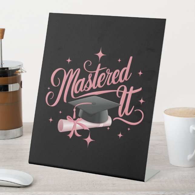 Mastered It Masters Degree Graduate MBA Graduation Pedestal Sign (In SItu)