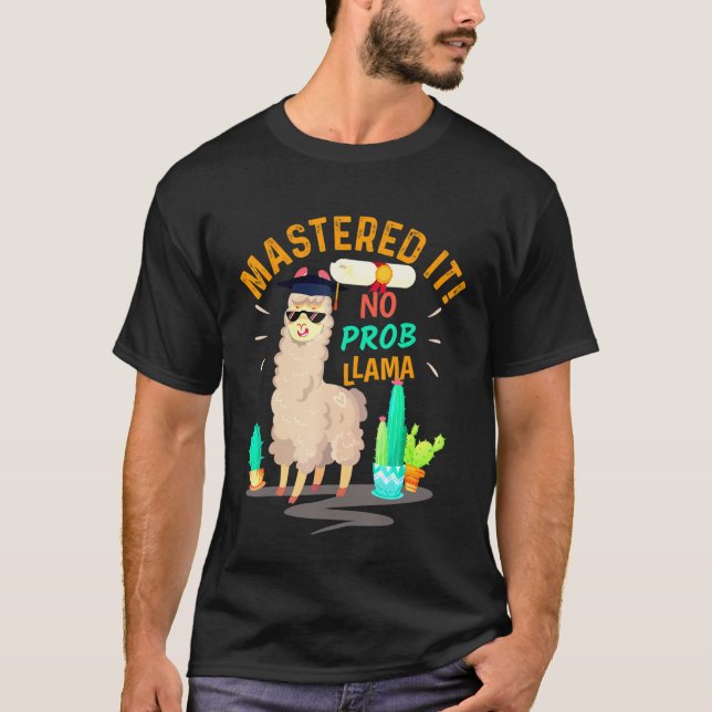 Mastered It No Prob Llama Class Of 2019 Graduation T-Shirt (Front)