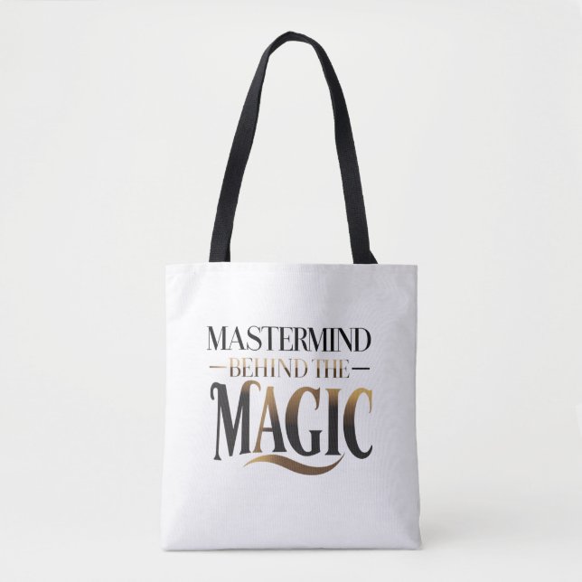 Mastermind Behind The Magic Tote Bag (Front)