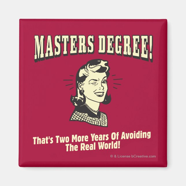 Masters Degree: Avoiding the Real World Magnet (Front)