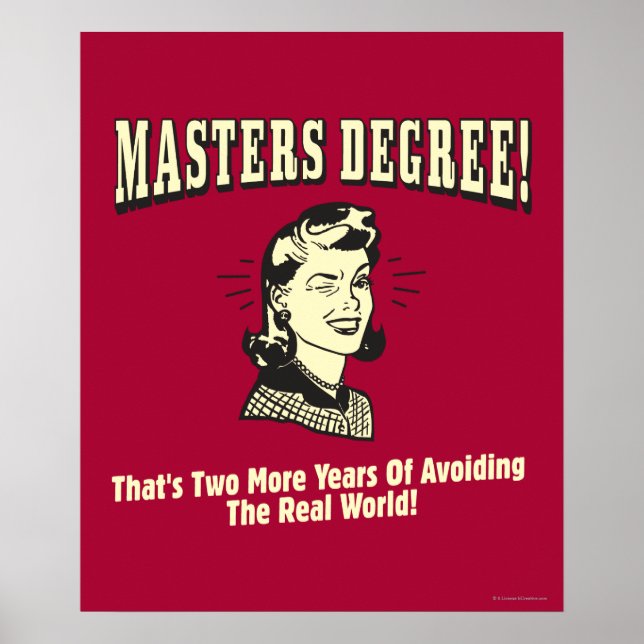 Masters Degree: Avoiding the Real World Poster (Front)