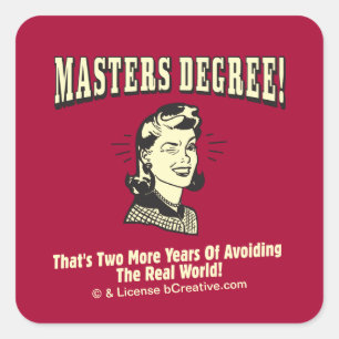 Masters Degree: Avoiding the Real World Square Sticker