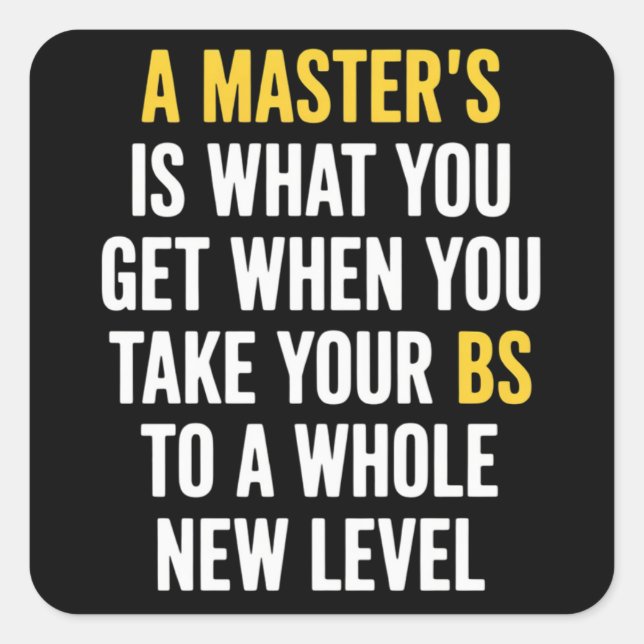 Masters Degree Graduation Funny Humour Quotes  Square Sticker (Front)