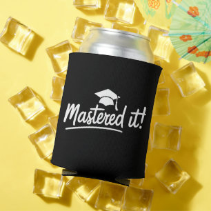 Masters Degree Graduation Gift Mastered It  Can Cooler
