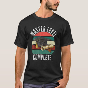 Master's Degree Graduation Master Level Complete D T-Shirt