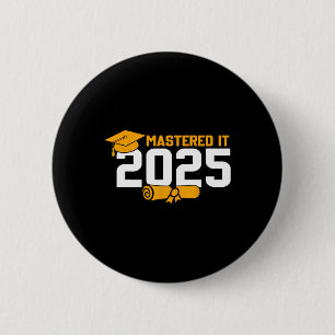 Masters Degree Graduation Mastered It 2025 6 Cm Round Badge