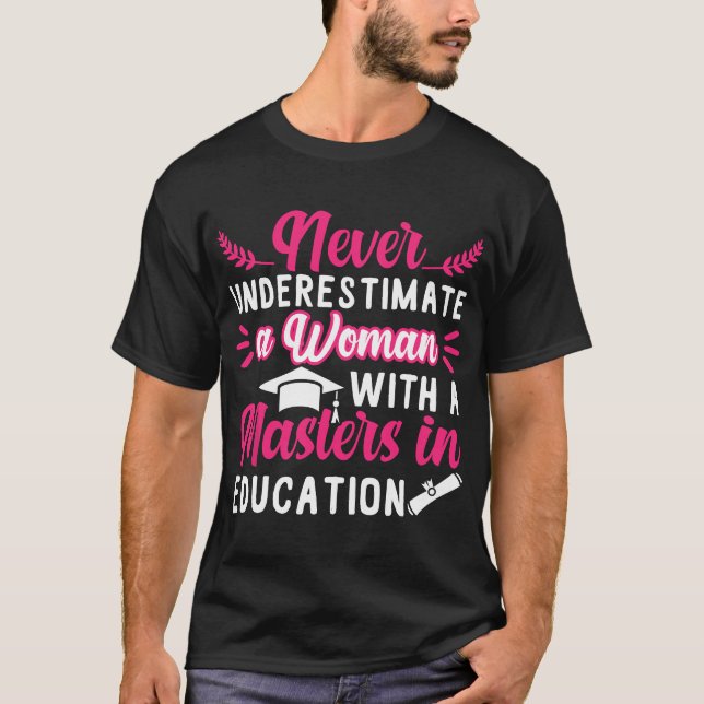 Masters Degree In Education Graduation T-Shirt (Front)
