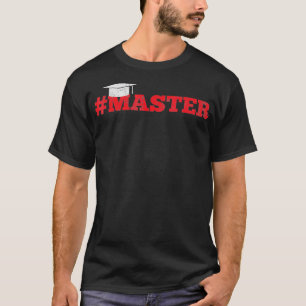 Masters Degree Masteral Student T-Shirt