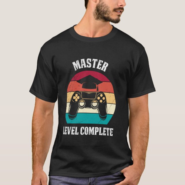 Master'S Degree MASTER'S LEVEL COMPLETE Funny Game T-Shirt (Front)
