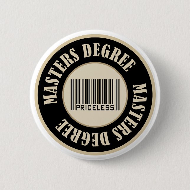 Masters Degree Priceless - Customised 6 Cm Round Badge (Front)
