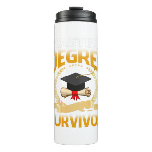 Masters Degree Survivor Funny Graduation T-Shirt Thermal Tumbler