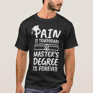 Masters Graduation Gift Shirt Masters Degree Gift