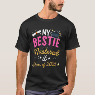 Masters Graduation My Bestie Mastered It Class of T-Shirt