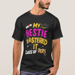 Masters Graduation My Bestie Mastered It Class of  T-Shirt