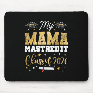 Masters Graduation My Mama Mastered It Cl Of 2026  Mouse Pad