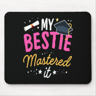 Masters Graduation Tee My Bestie Mastered It Cl Of Mouse Pad