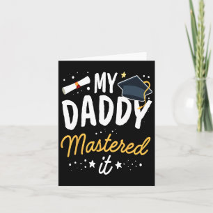 Masters Graduation Tee My Daddy Mastered It Cl Of Card