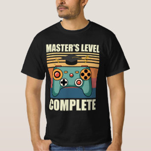 Master's Level Complete, Masters Degree, Masters  T-Shirt