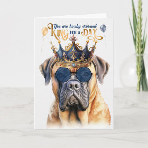 Mastiff Dog King for a Day Funny Birthday Card