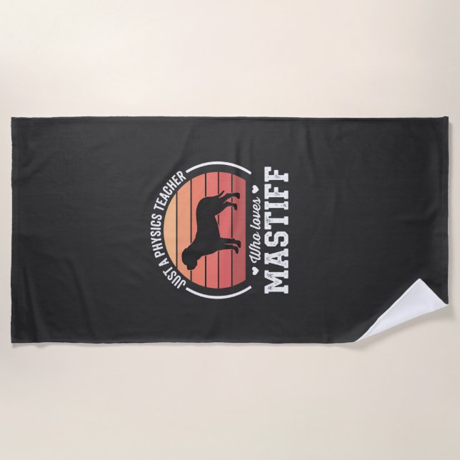 Mastiff Physics Teacher Dog Lover Beach Towel (Front)